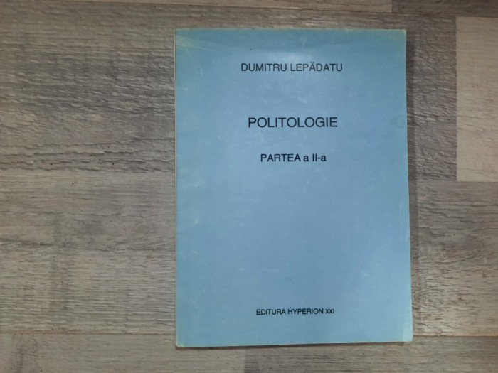 Politologie partra a II a de Dumitru Lepadatu