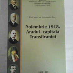 Noiembrie 1918. Aradul - capitala Transilvaniei - Alexandru ROZ (dedicatie si autograf pentru prof. Gh. Onisoru)