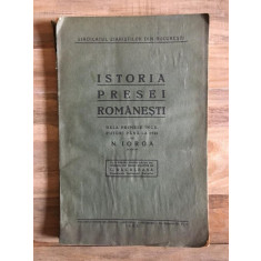 Nicolae Iorga - Istoria Presei Romanesti. De la primele inceputuri pana la 1916