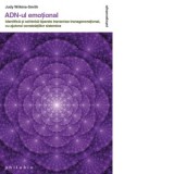 ADN-ul emotional. Identifica si schimba tiparele transmise transgenerational, cu ajutorul constelatiilor sistemice - Corina Iordanescu, Judy Wilkins-S