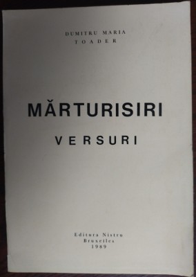 DUMITRU MARIA TOADER: MARTURISIRI + VERSURI (ED.NISTRU/BRUXELLES 1989/TIRAJ 500) foto
