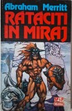 Rataciti in miraj - Abraham Merritt (Carte, Editie Originala, Stare Buna)