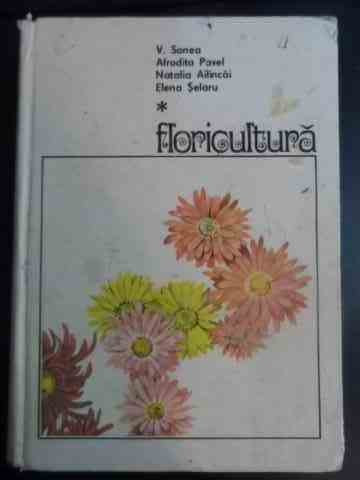 Floricultura Vol.1 - V.sonea A.pavel N.ailincai E.selaru ,543531