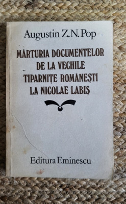 MARTURIA DOCUMENTELOR DE LA VECHILE TIPARNITE ROMANESTI LA NICOLAE LABIS foto