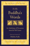 In the Buddha&#039;s Words: An Anthology of Discourses from the Pali Canon