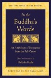 In the Buddha&#039;s Words: An Anthology of Discourses from the Pali Canon