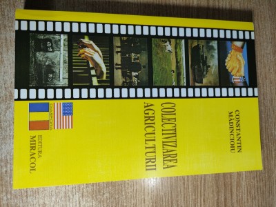 Colectivizarea agriculturii (volumul II din ciclul Ciuma rosie) - Constantin Madincioiu (Editura Miracol, 1999) foto