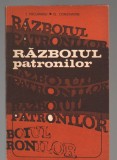 C8419 RAZBOIUL PATRONILOR DE I. PACURARIU SI G. CONSTANTIN