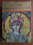 NICOLAE IORGA - ISTORIA VIETII BIZANTINE