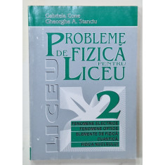 PROBLEME DE FIZICA PENTRU LICEU de GABRIELA CONE si GHEORGHE A. STANCIU , 1996