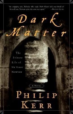 Dark Matter: The Private Life of Sir Isaac Newton: A Novel foto