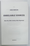 UNRELIABLE SOURCES , HOW THE 20th CENTURY WAS REPORTED by JOHN SIMPSON , 2010 , PREZINTA PETE PE BLOCUL DE FILE SI URME DE UZURA