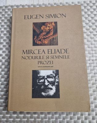 Mircea Eliade nodurile si semnele prozei Eugen Simion foto