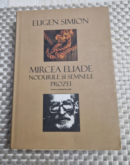Mircea Eliade nodurile si semnele prozei Eugen Simion