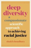 Deep Diversity: A Compassionate, Scientific Approach to Achieving Racial Injustice