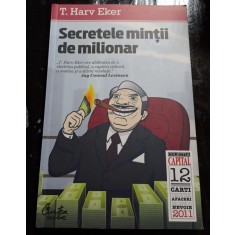 Secretele mintii de milionar - T. Harv Eker