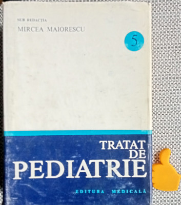 Tratat de pediatrie, vol. 5 Mircea Maiorescu foto