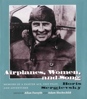 Airplanes, Women, and Song: Memoirs of a Fighter Ace, Test Pilot, and Adventurer foto