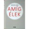 Am&iacute;g &eacute;lek - Mohai Lajos