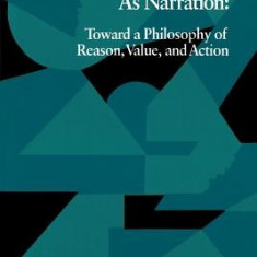 Human Communication as Narration: Toward a Philosophy of Reason, Value, and Action