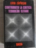 Contributii la Critica Teoriilor Elitare - Liviu Zapirtan, Dacia 1979, Filosofie, Coperta Cartonata, 294 pagini