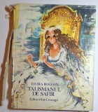 Talismanul de safir &ndash; Elvira Bogdan (Editura Ion Creangă, 1978) &ndash; ediţie pentru copii