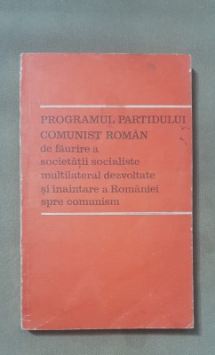 Programul PARTIDULUI COMUNIST ROM&amp;Acirc;N de făurire a societății socialiste foto