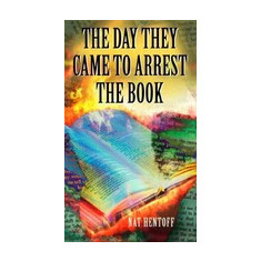 The Day They Came to Arrest the Book the Day They Came to Arrest the Book