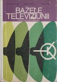 BAZELE TELEVIZIUNII. MANUAL PENTRU SCOLI POSTLICEALE-GHEORGHE MITYKO, MIHAIL LASCU, MIRCEA DOBRESCU-247873