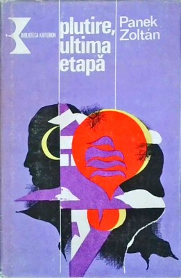 Panek Zoltan - Plutire, ultima etapa. Istoria unei evadari in tentative repetate foto