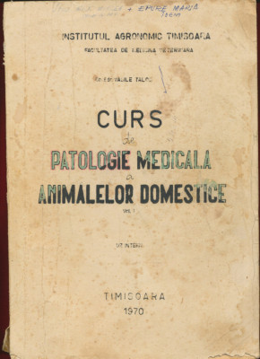 &amp;quot;Curs de Patologie medicala a animalelor domestice&amp;quot; Vol. I, UZ INTERN 1970 foto