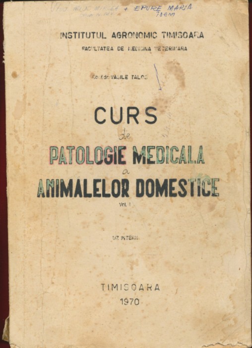 &quot;Curs de Patologie medicala a animalelor domestice&quot; Vol. I, UZ INTERN 1970