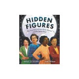 Hidden Figures: The True Story of Four Black Women and the Space Race