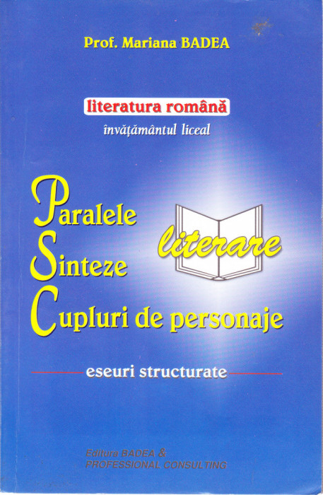 AS - PROF. MARIANA BADEA - LITERATURA ROMANA, PARALELE, SINTEZE LITERARE