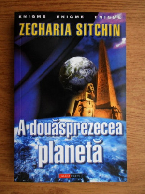 A douasprezecea planeta - Zecharia Sitchin foto