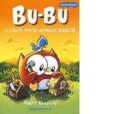 Bu-Bu. O casuta pentru mierlele albastre (banda desenata) - Mihaela Pogonici , Andy Runton