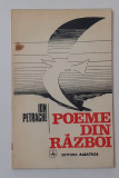 Ion Petrache - Poeme Din Razboi (Cuvant Inainte Nichita Stanescu)