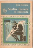 Analize Literare si Stilistice - Ion Rotaru (Editia a II-a, 1974, 479 pagini)