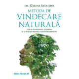 Metoda de vindecare naturala. Cum sa te hranesti, sa respiri si sa te misti pentru o sanatate perfecta - Galina Satalova, Paralela 45