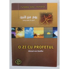 O ZI CU PROFETUL de AHMAD VON DENFFER , 2008