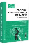 Cumpara ieftin Profilul magistratului de maine. Proba interviului - Cezar Virgiliu Filip, Ciprian Tita, Cristina-Mihaela Draghici-Nedelcu