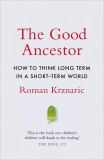 The Good Ancestor | Roman Krznaric, 2020