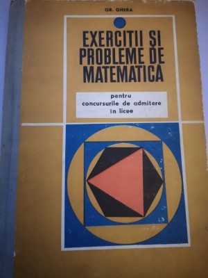 Exercitii si probleme de matematica - Gr. Gheba foto