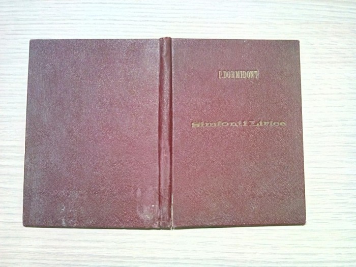 SIMFONII LIRICE - I. Dormidont (dedicatie-autograf) - 1938, 78 p.
