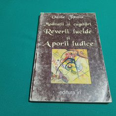 MEDITAȚII ȘI CUGETĂRI REVERII LUCIDE ȘI APORII LUDICE / VASILE TONOIU /1998 *