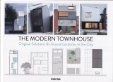 The modern townhouse. Original Solutions &amp; Unusual Locations in the City