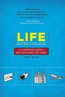 Life After College: The Complete Guide to Getting What You Want foto