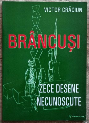Brancusi, zece desene necunoscute - Victor Craciun foto