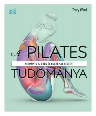 A pilates tudom&amp;aacute;nya - Tracy Ward foto