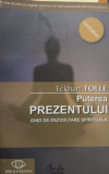 Eckhart Tolle - Puterea prezentului. Ghid de dezvlotare spirituala (2009)